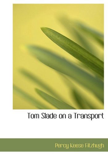 Cover for Percy Keese Fitzhugh · Tom Slade on a Transport (Paperback Book) [Large Print, Lrg edition] (2008)