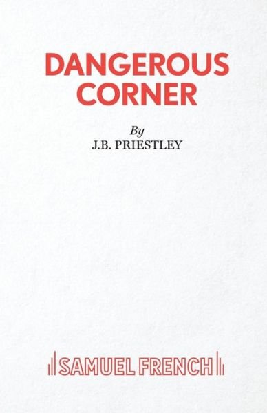 Dangerous Corner - Acting Edition S. - J. B. Priestley - Livres - Samuel French Ltd - 9780573010880 - 25 janvier 2016