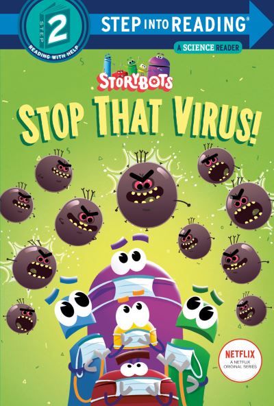 Cover for Random House · Stop That Virus! (StoryBots) - Step into Reading (Hardcover Book) (2021)