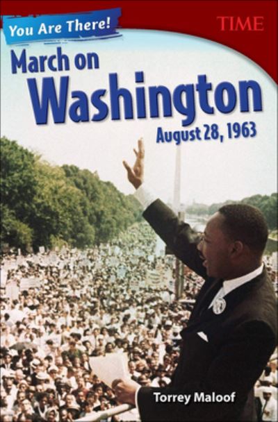 You Are There! March on Washington, August 28, 1963 - Torrey Maloof - Książki - Turtleback Books - 9780606402880 - 31 marca 2017