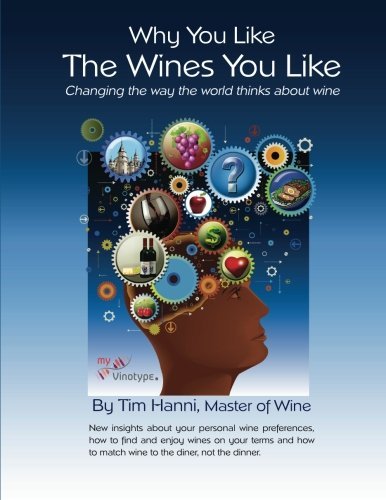 Cover for Tim Hanni Mw · Why You Like the Wines You Like: Changing the Way the World Thinks About Wine. (The New Wine Fundamentals) (Volume 1) (Paperback Bog) (2013)