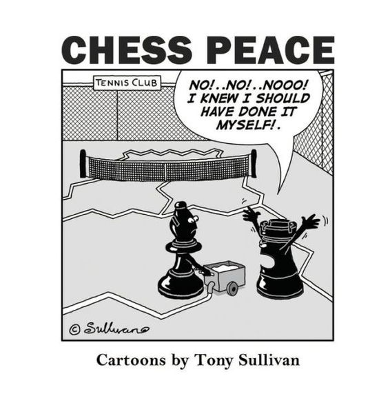 Cover for Tony Sullivan · Chess Peace: Cartoons by Tony Sullivan (Hardcover Book) (2019)