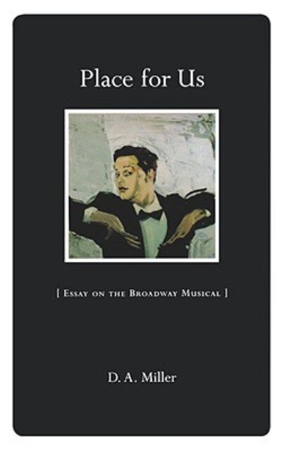 Cover for D. A. Miller · Place for Us: Essay on the Broadway Musical (Pocketbok) [New edition] (2000)