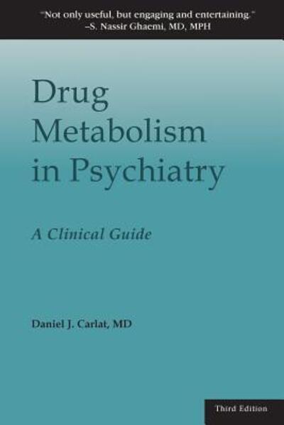 Cover for Daniel J Carlat · Drug Metabolism in Psychiatry: A Clinical Guide (Paperback Book) [3rd Drug Metabolism in Psychiatry edition] (2015)