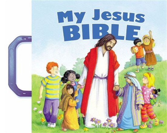 Cover for Thomas Nelson · My Jesus Bible : With Handle (Board book) (2017)