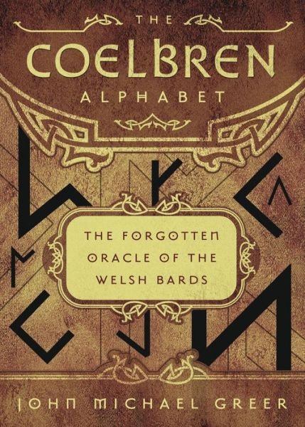 Cover for John Michael Greer · The Coelbren Alphabet: The Forgotten Oracle of the Welsh Bards (Paperback Book) (2017)