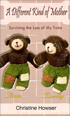 Cover for Christine Howser · A Different Kind of Mother: Surviving the Loss of My Twins (Paperback Book) (2001)