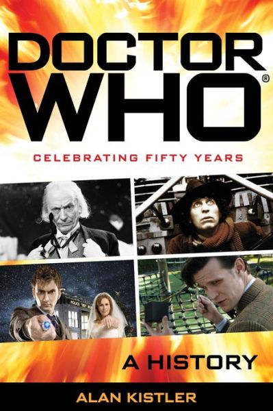 Cover for Alan Kistler · Doctor Who: A History (Paperback Book) (2013)