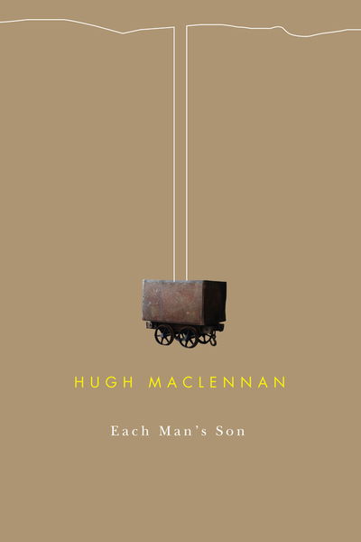 Each Man's Son - Hugh MacLennan - Books - McGill-Queen's University Press - 9780773524880 - June 1, 2018