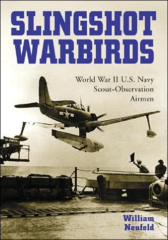 Cover for William Neufeld · Slingshot Warbirds: World War II U.S. Navy Scout-observation Airmen (Paperback Book) (2003)