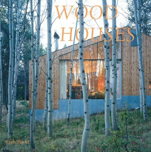 Cover for Ruth Slavid · Wood Houses (Hardcover Book) (2006)