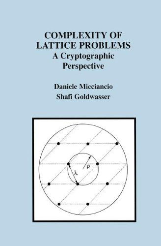 Cover for Micciancio, Daniele (University of California-san Diego, Usa) · Complexity of Lattice Problems: a Cryptographic Perspective - the Springer International Series in Engineering and Computer Science (Hardcover Book) (2002)