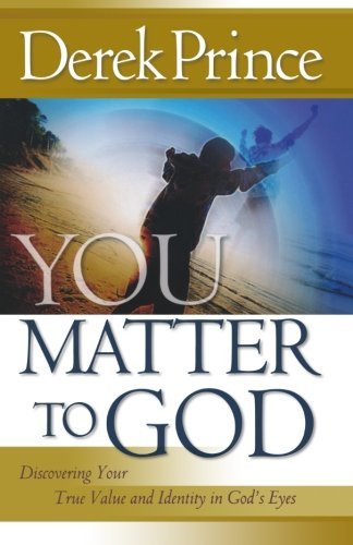 Cover for Derek Prince · You Matter to God: Discovering Your True Value and Identity in God's Eyes (Pocketbok) (2010)