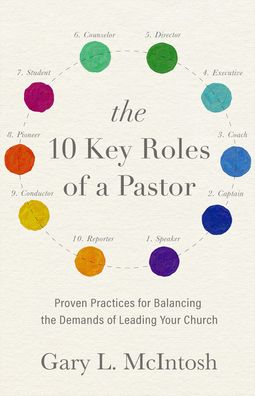 Cover for Gary L. Mcintosh · The 10 Key Roles of a Pastor – Proven Practices for Balancing the Demands of Leading Your Church (Paperback Book) (2021)