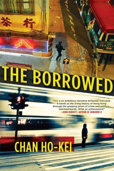 Cover for Chan Ho-Kei · The borrowed (Bok) [First Grove Atlantic edition. edition] (2017)