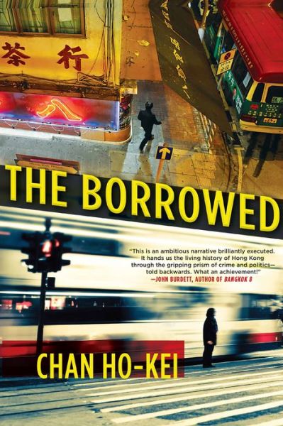 Cover for Chan Ho-Kei · The borrowed (Book) [First Grove Atlantic edition. edition] (2017)