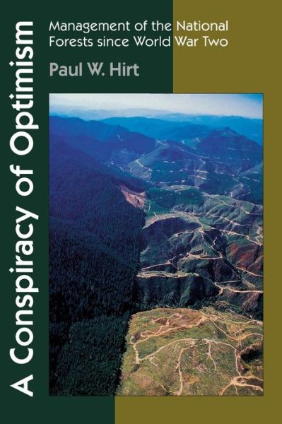 Cover for Paul W. Hirt · A Conspiracy of Optimism: Management of the National Forests since World War Two - Our Sustainable Future (Paperback Book) (1996)