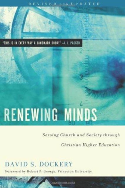 Cover for David S. Dockery · Renewing Minds: Serving Church and Society Through Christian Higher Education, Revised and Updated (Paperback Book) [Revised and Updated edition] (2008)