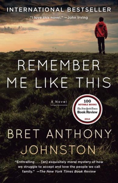 Remember Me Like This: a Novel - Bret Anthony Johnston - Books - Random House Trade Paperbacks - 9780812971880 - February 3, 2015