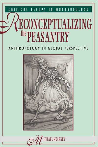 Cover for Michael Kearney · Reconceptualizing The Peasantry: Anthropology In Global Perspective (Paperback Bog) (1996)