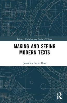 Cover for Jonathan Locke Hart · Making and Seeing Modern Texts - Literary Criticism and Cultural Theory (Hardcover Book) (2018)