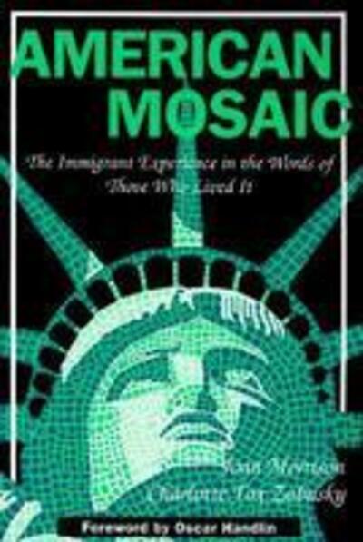 American Mosaic: The Immigrant Experience in the Words of Those Who Lived It - Joan Morrison - Books - University of Pittsburgh Press - 9780822954880 - October 7, 1993