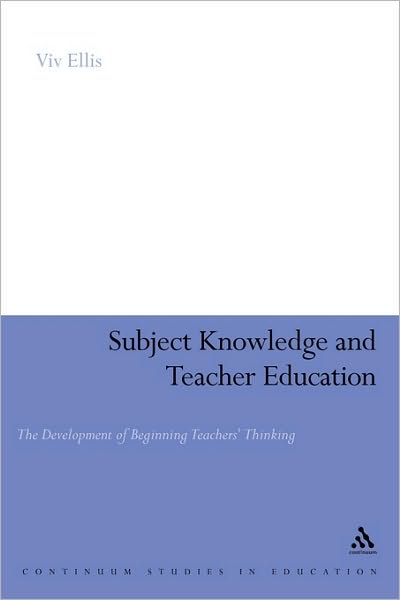 Cover for Viv Ellis · Subject Knowledge and Teacher Education: the Development of Beginning Teachers' Thinking (Pocketbok) (2009)