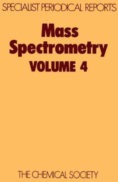 Mass Spectrometry: Volume 4 - Specialist Periodical Reports - Royal Society of Chemistry - Books - Royal Society of Chemistry - 9780851862880 - 1977