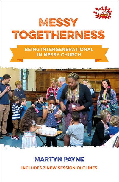 Cover for Ian Paul · Being Messy, Being Church: Exploring the direction of travel for today's church (Paperback Book) (2017)