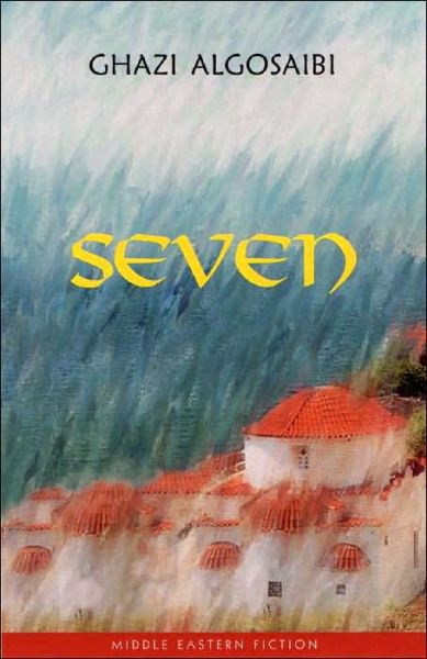 Cover for Ghazi Algosaibi · Seven - Middle Eastern Fiction S. (Gebundenes Buch) (2001)