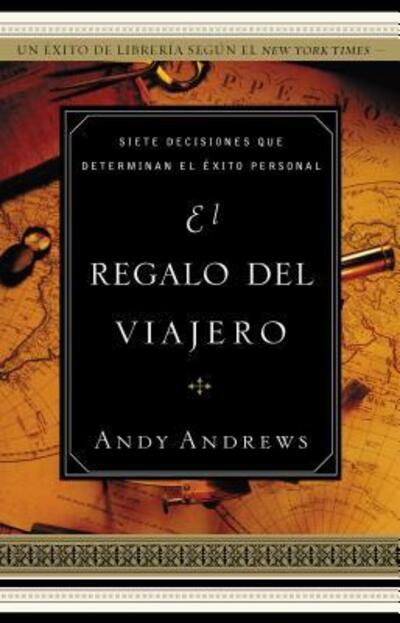 El Regalo Del Viajero / The Gift Of The Traveler - Andy Andrews - Libros - Caribe/Betania Editores - 9780881137880 - 31 de mayo de 2004