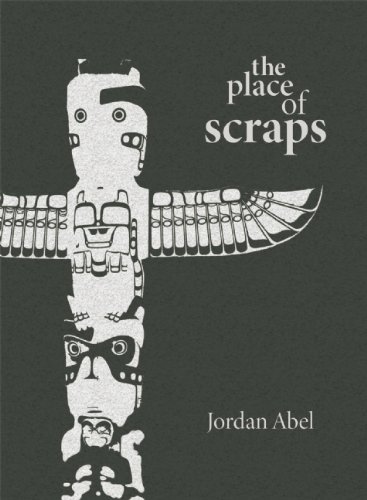 Cover for Jordan Abel · The Place of Scraps (Paperback Bog) (2013)