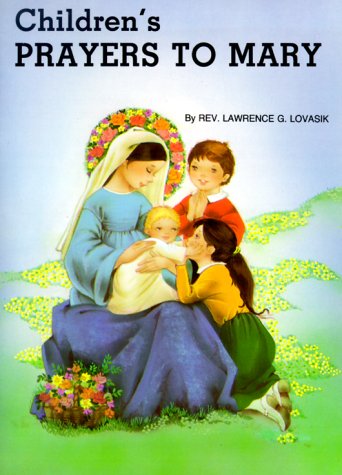 Children's Prayers to Mary (St. Joseph Picture Books) - Lawrence G. Lovasik - Boeken - Catholic Book Publishing Corp - 9780899424880 - 1987