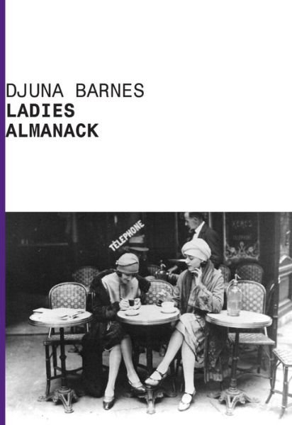 Ladies Almanack - American Literature - Djuna Barnes - Books - Dalkey Archive Press - 9780916583880 - April 30, 2015