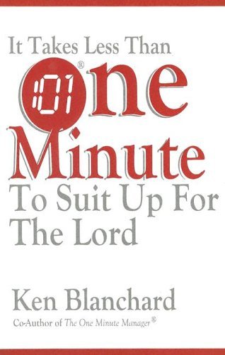 Cover for Ken Blanchard · It Takes Less Than One Minute to Suit Up for the Lord (Taschenbuch) (2004)