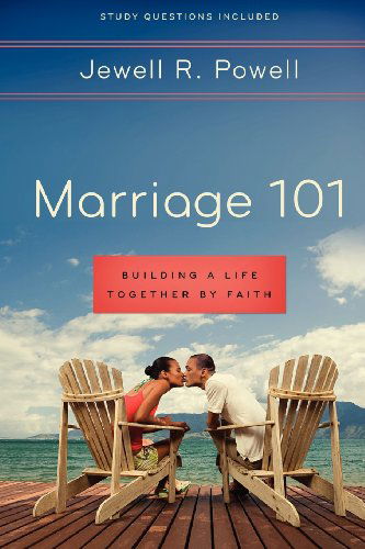 Cover for Jewell R. Powell · Marriage 101: Building a Life Together by Faith: Study Questions Included (Paperback Book) (2011)