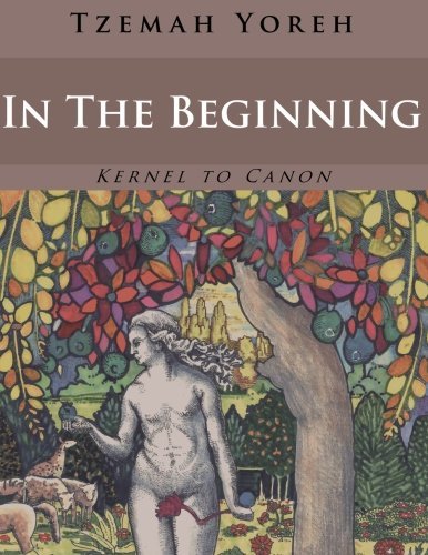 Cover for Tzemah Yoreh · In the Beginning (Bilingual Edition) (Kernel to Canon) (Volume 2) (Pocketbok) [Bilingual, 1 edition] (2013)