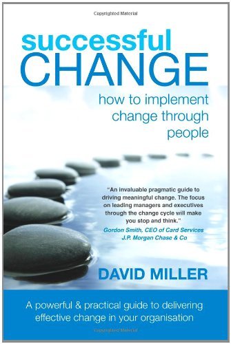 Successful Change: How to Implement Change Through People - David Miller - Livros - BookPOD - 9780987084880 - 19 de junho de 2011
