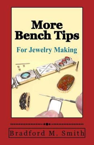 Cover for Bradford M. Smith · More Bench Tips for Jewelry Making (Paperback Book) (2018)