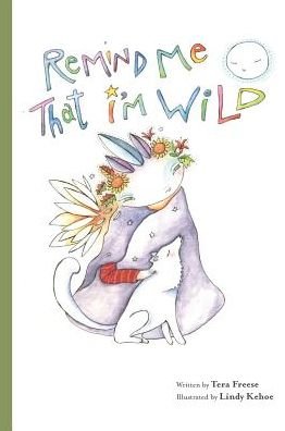 Cover for Tera Freese · Remind Me That I'm Wild (Hardcover Book) (2014)
