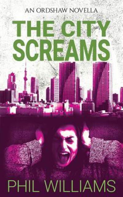 Cover for Phil Williams · The City Screams (Pocketbok) (2019)