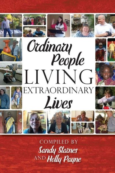 Cover for Sandy Starnes · Ordinary People Living Extraordinary Lives (Paperback Book) (2016)