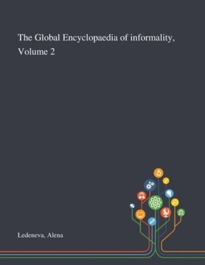 The Global Encyclopaedia of Informality, Volume 2 - Alena Ledeneva - Books - Saint Philip Street Press - 9781013289880 - October 9, 2020