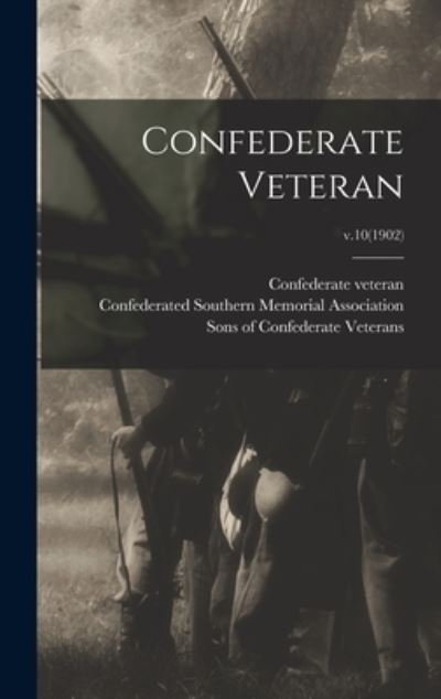 Cover for Tenn ) Confederate Veteran (Nashville · Confederate Veteran; v.10 (1902) (Inbunden Bok) (2021)