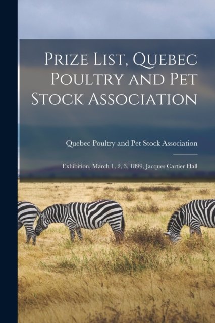 Cover for Quebec Poultry and Pet Stock Associat · Prize List, Quebec Poultry and Pet Stock Association [microform] (Paperback Bog) (2021)