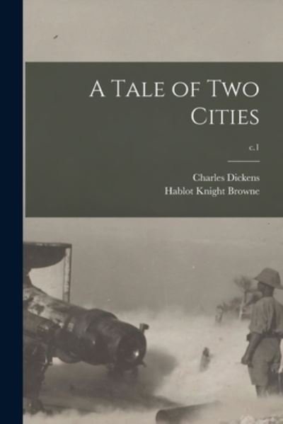 Cover for Charles 1812-1870 Dickens · A Tale of Two Cities; c.1 (Paperback Book) (2021)