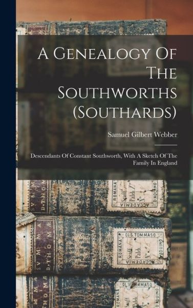 Cover for Samuel Gilbert Webber · Genealogy of the Southworths (Book) (2022)