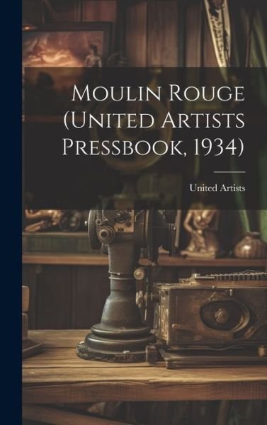 Cover for United Artists · Moulin Rouge (United Artists Pressbook, 1934) (Book) (2023)