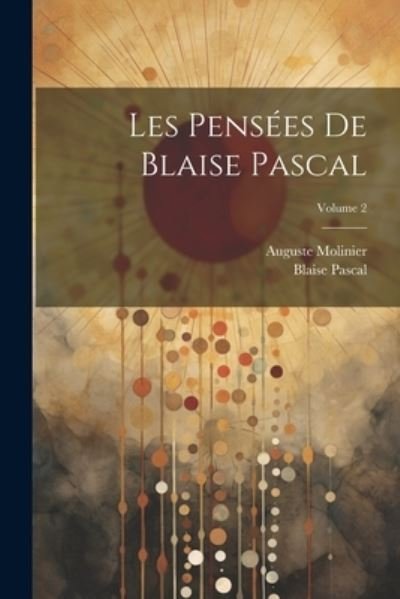 Cover for Blaise Pascal · Pensées de Blaise Pascal; Volume 2 (Buch) (2023)