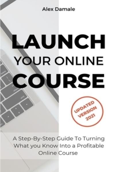Cover for Alex Damale · Launch Your Online Course (Pocketbok) (2024)